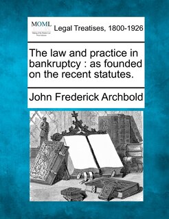 Front cover_The Law And Practice In Bankruptcy