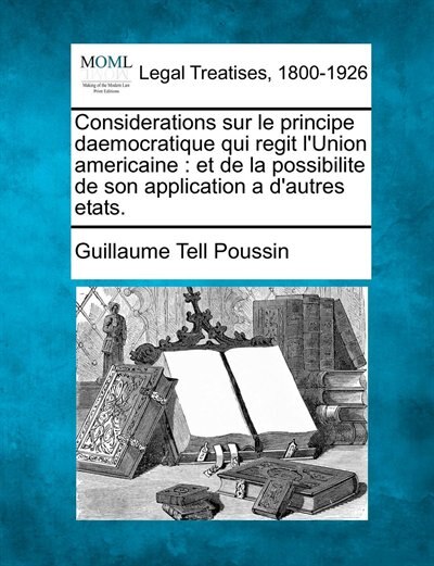 Couverture_Considerations Sur Le Principe Daemocratique Qui Regit L'union Americaine