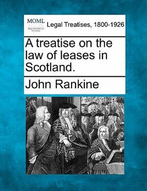 Front cover_A Treatise On The Law Of Leases In Scotland.