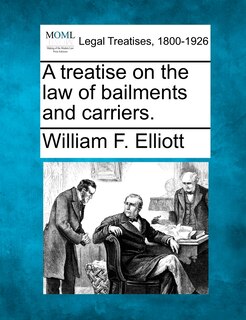 Front cover_A Treatise On The Law Of Bailments And Carriers.