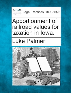 Front cover_Apportionment Of Railroad Values For Taxation In Iowa.