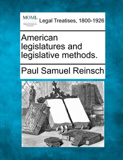 Couverture_American Legislatures And Legislative Methods.