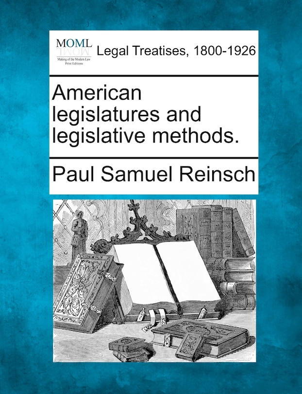 Couverture_American Legislatures And Legislative Methods.