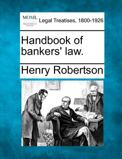 Handbook Of Bankers' Law.