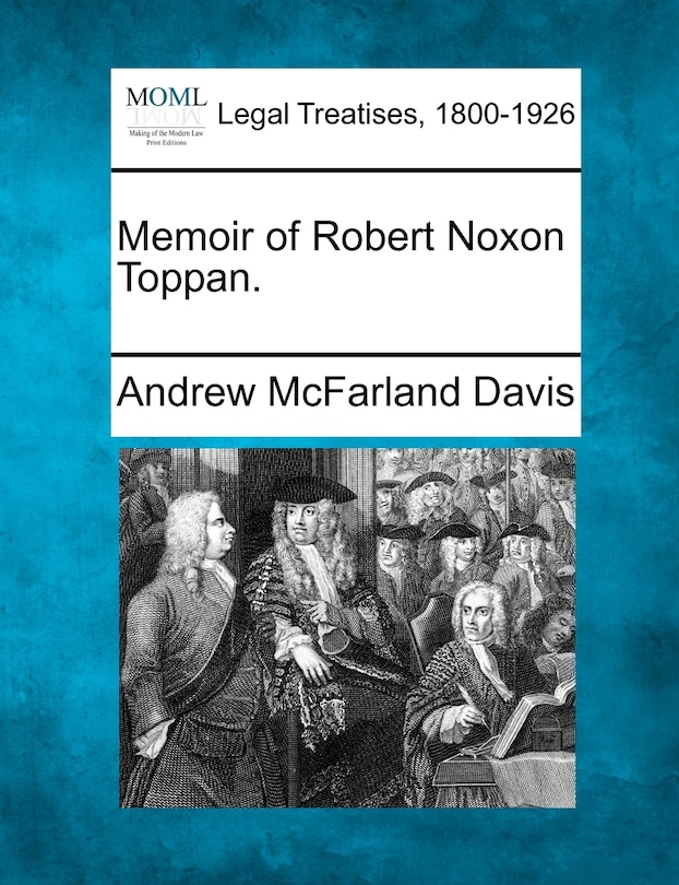 Front cover_Memoir Of Robert Noxon Toppan.