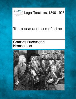 Couverture_The Cause And Cure Of Crime.