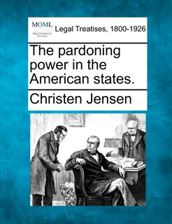 Couverture_The Pardoning Power In The American States.