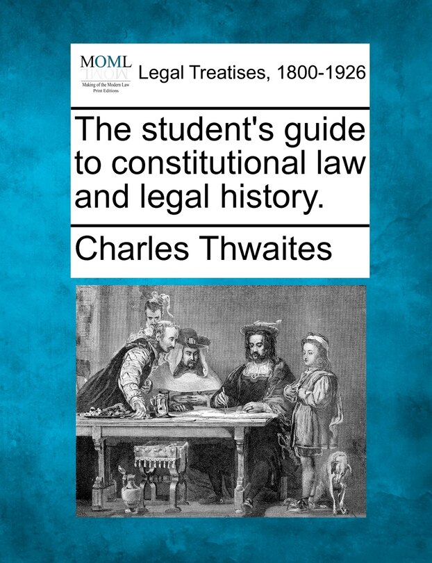 Front cover_The Student's Guide To Constitutional Law And Legal History.