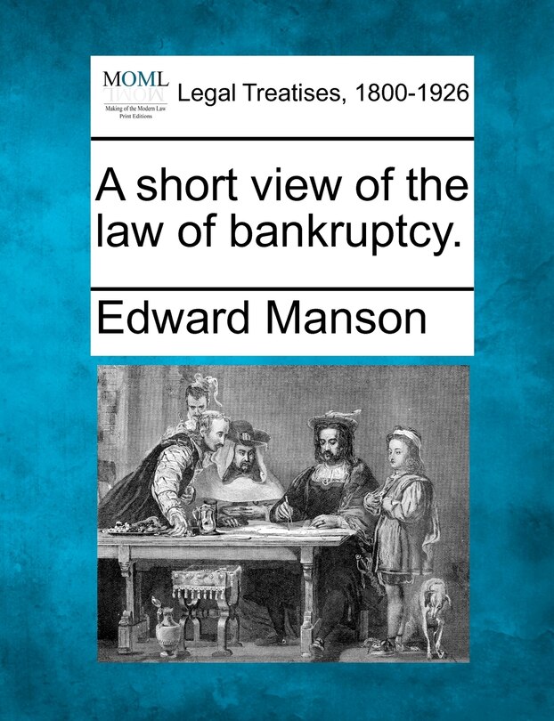 A Short View Of The Law Of Bankruptcy.