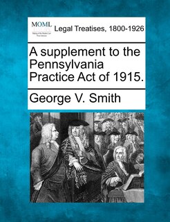 Couverture_A Supplement To The Pennsylvania Practice Act Of 1915.