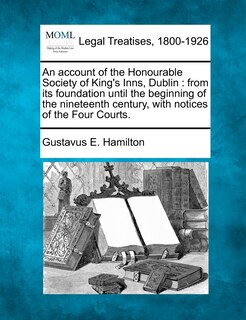 Couverture_An Account Of The Honourable Society Of King's Inns, Dublin