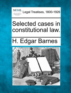 Front cover_Selected Cases In Constitutional Law.