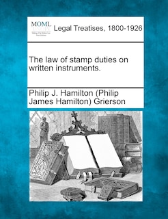 The Law Of Stamp Duties On Written Instruments.