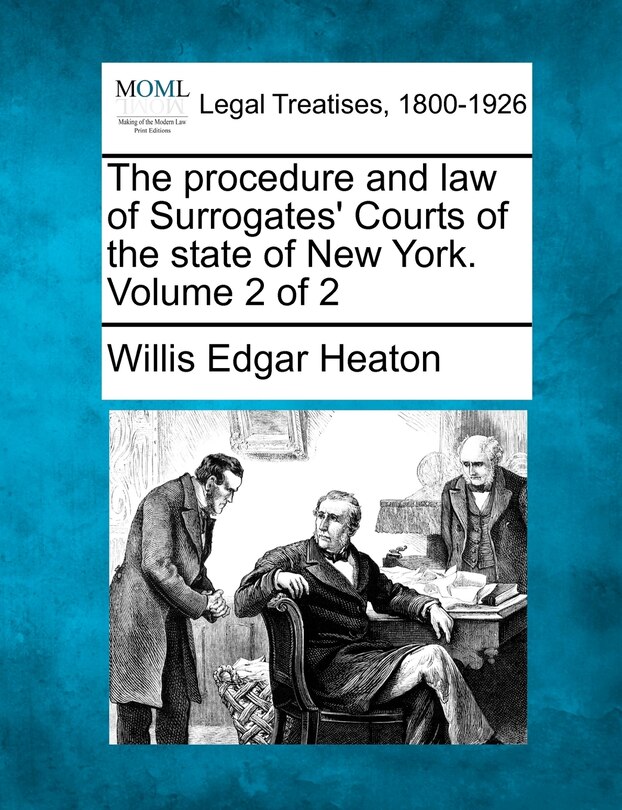 Couverture_The Procedure And Law Of Surrogates' Courts Of The State Of New York. Volume 2 Of 2