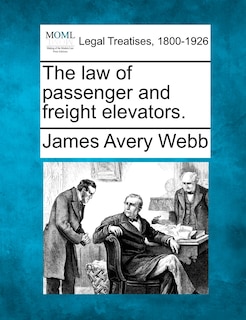 The Law Of Passenger And Freight Elevators.