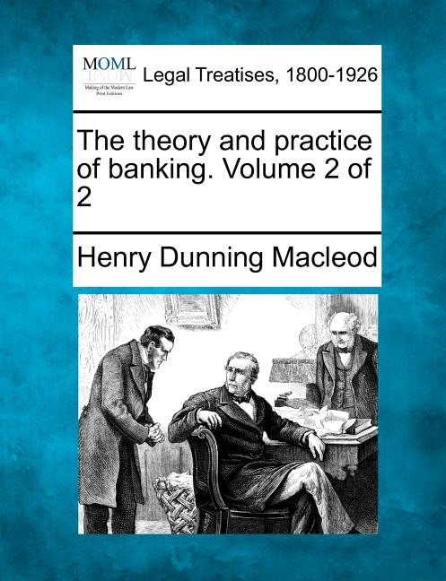 Couverture_The Theory And Practice Of Banking. Volume 2 Of 2