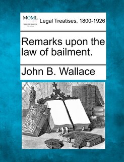 Front cover_Remarks Upon The Law Of Bailment.