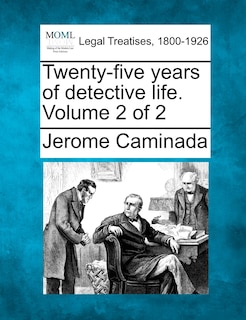 Couverture_Twenty-five Years Of Detective Life. Volume 2 Of 2