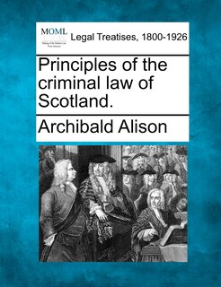 Front cover_Principles Of The Criminal Law Of Scotland.