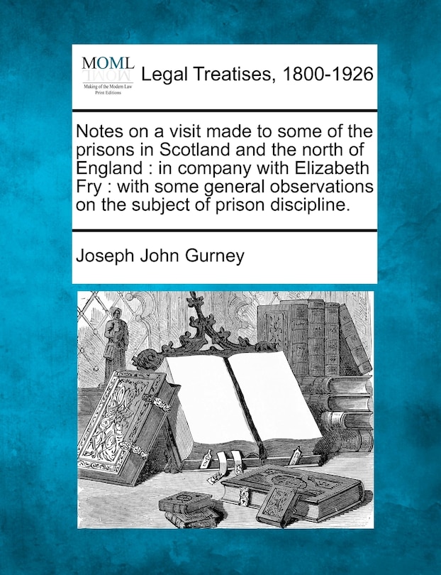 Front cover_Notes on a Visit Made to Some of the Prisons in Scotland and the North of England