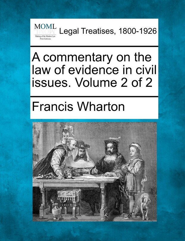 Front cover_A Commentary On The Law Of Evidence In Civil Issues. Volume 2 Of 2