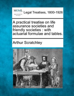 Couverture_A Practical Treatise On Life Assurance Societies And Friendly Societies