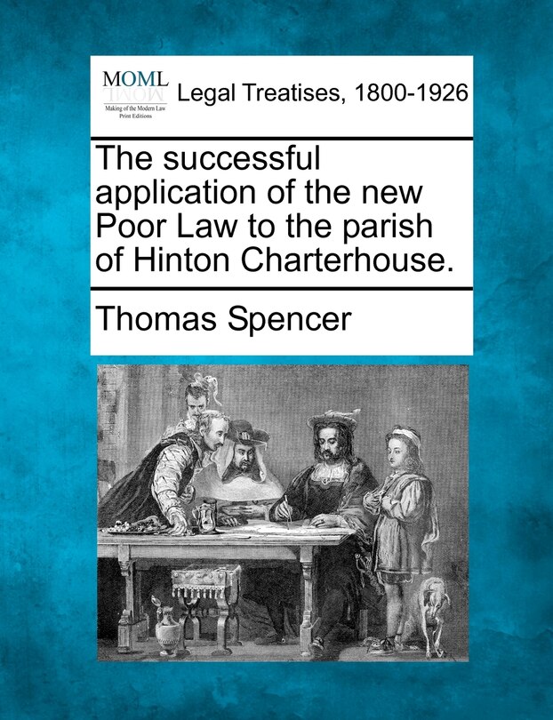 Front cover_The Successful Application Of The New Poor Law To The Parish Of Hinton Charterhouse.