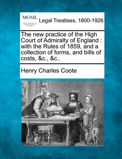 Front cover_The New Practice Of The High Court Of Admiralty Of England
