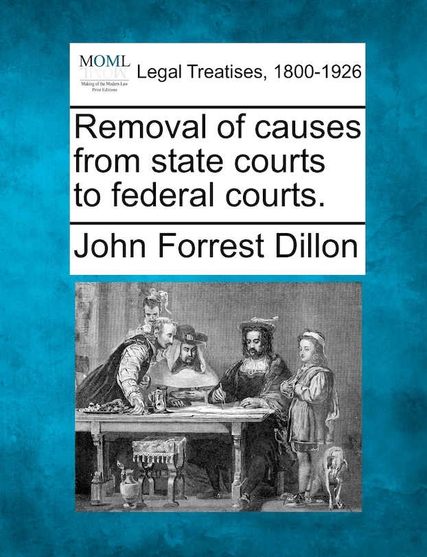 Removal Of Causes From State Courts To Federal Courts.