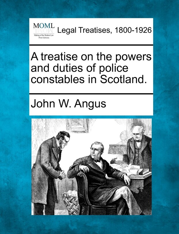 Front cover_A Treatise On The Powers And Duties Of Police Constables In Scotland.