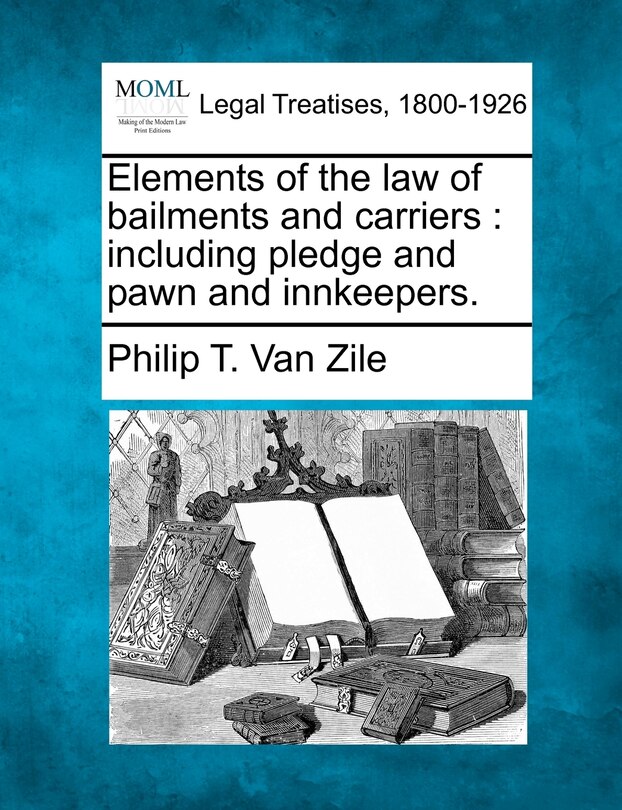 Front cover_Elements Of The Law Of Bailments And Carriers