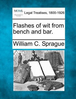 Couverture_Flashes Of Wit From Bench And Bar.