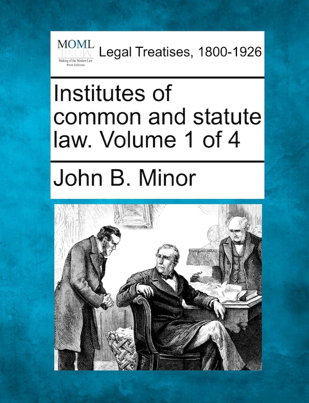 Front cover_Institutes Of Common And Statute Law. Volume 1 Of 4