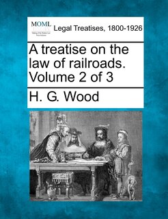Front cover_A Treatise On The Law Of Railroads. Volume 2 Of 3