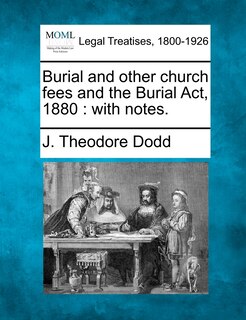 Front cover_Burial And Other Church Fees And The Burial Act, 1880