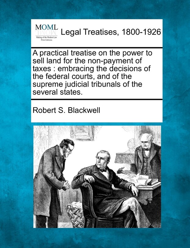 Couverture_A practical treatise on the power to sell land for the non-payment of taxes