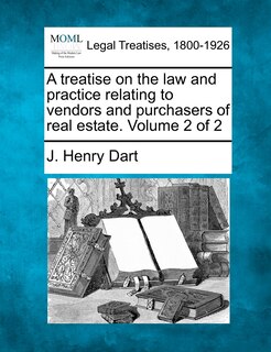 Couverture_A Treatise On The Law And Practice Relating To Vendors And Purchasers Of Real Estate. Volume 2 Of 2