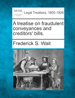 Couverture_A Treatise On Fraudulent Conveyances And Creditors' Bills.