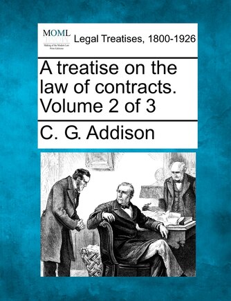 A Treatise On The Law Of Contracts. Volume 2 Of 3