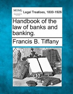 Front cover_Handbook Of The Law Of Banks And Banking.