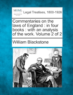 Commentaries on the laws of England: in four books: with an analysis of the work. Volume 2 of 2