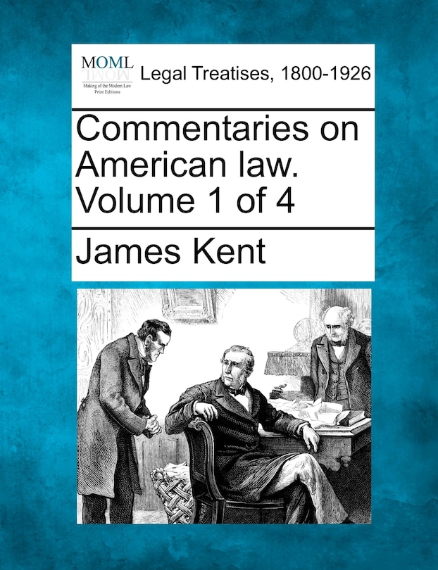 Front cover_Commentaries On American Law. Volume 1 Of 4