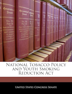 National Tobacco Policy And Youth Smoking Reduction Act