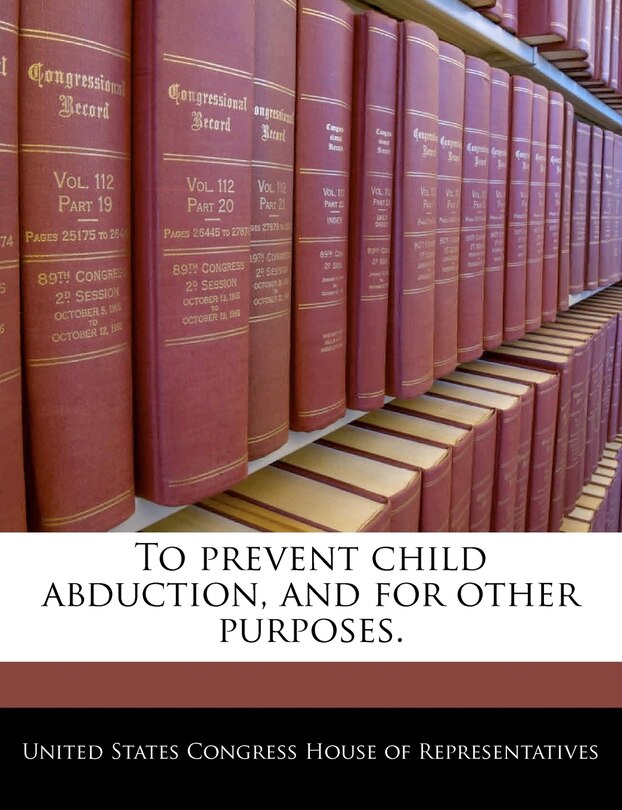 Couverture_To Prevent Child Abduction, And For Other Purposes.