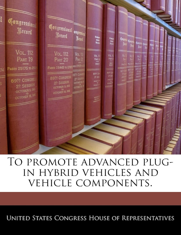 Front cover_To Promote Advanced Plug-in Hybrid Vehicles And Vehicle Components.