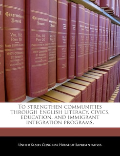 Front cover_To strengthen communities through English literacy, civics, education, and immigrant integration programs.