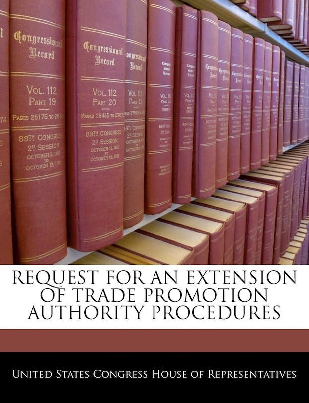 Couverture_Request For An Extension Of Trade Promotion Authority Procedures