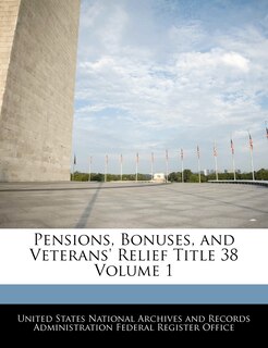 Couverture_Pensions, Bonuses, And Veterans' Relief Title 38 Volume 1