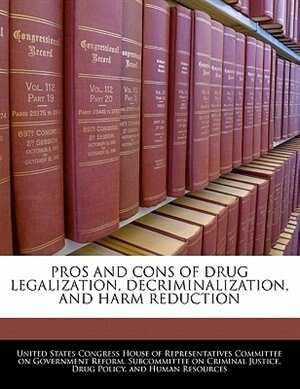 Couverture_Pros And Cons Of Drug Legalization, Decriminalization, And Harm Reduction