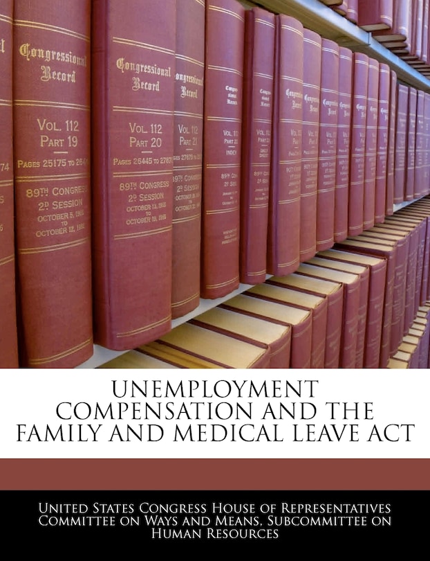 Front cover_Unemployment Compensation And The Family And Medical Leave Act